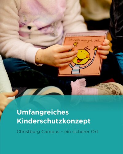 Unter Einbeziehung aller Kitas und Schulen haben wir am Christburg Campus ein ganzheitliches Kinderschutzkonzept...